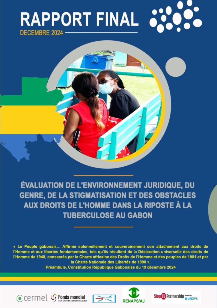 Evaluation de l’Environnement Juridique, du Genre, et de la Stigmatisation et des Obstacles aux Droits de L’Homme dans la Riposte à la Tuberculose au Gabon
